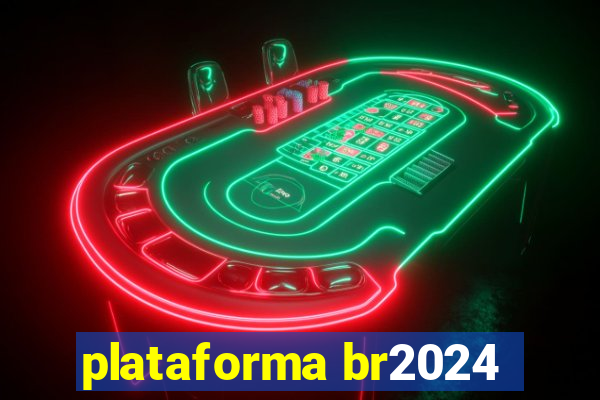 plataforma br2024