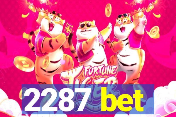 2287 bet