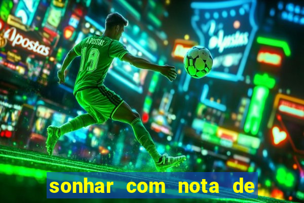 sonhar com nota de 50 reais jogo do bicho