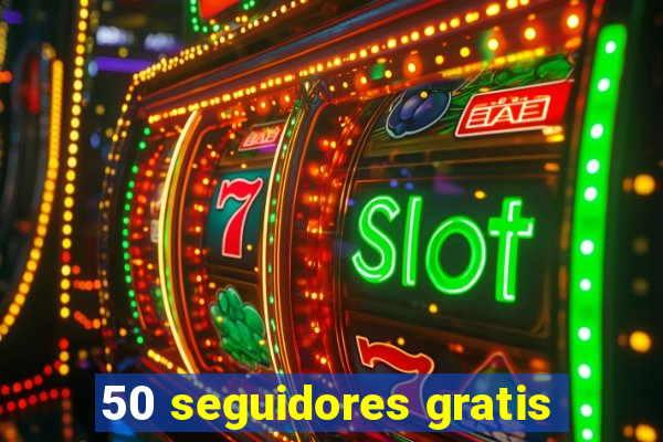 50 seguidores gratis