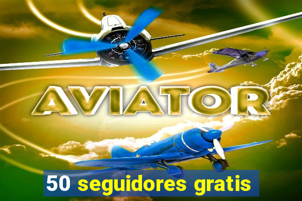 50 seguidores gratis