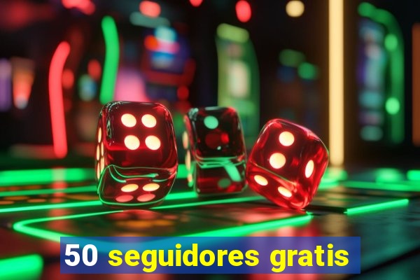 50 seguidores gratis