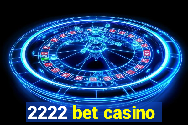 2222 bet casino