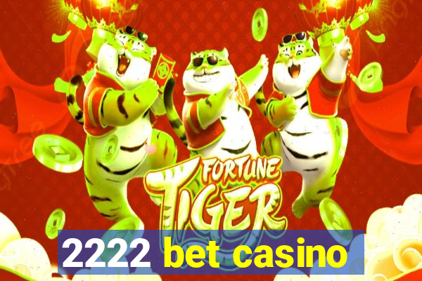 2222 bet casino