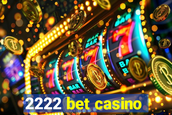 2222 bet casino