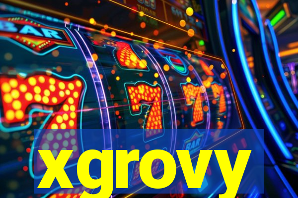 xgrovy