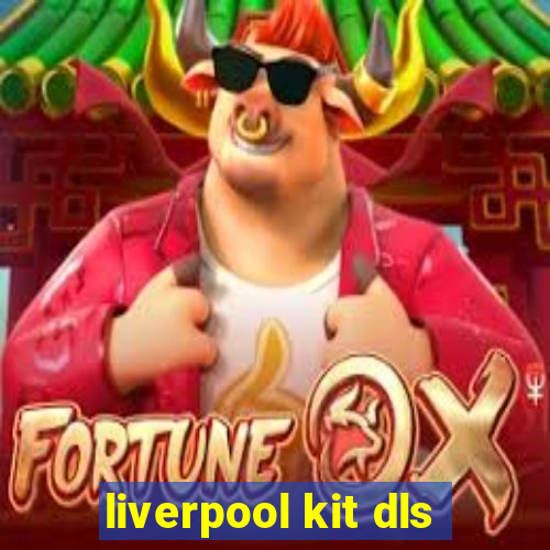 liverpool kit dls