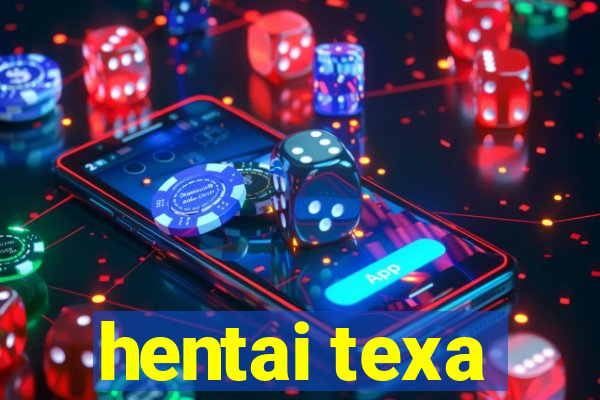 hentai texa