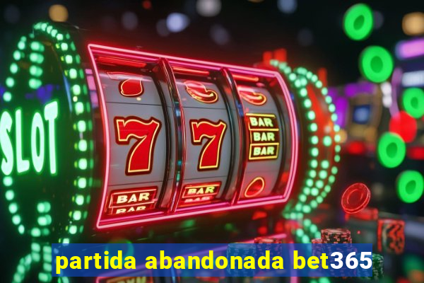 partida abandonada bet365