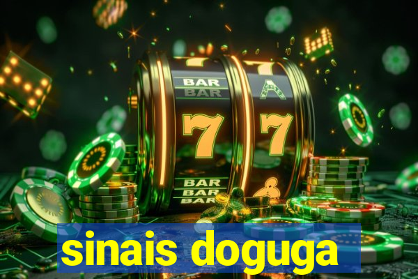 sinais doguga