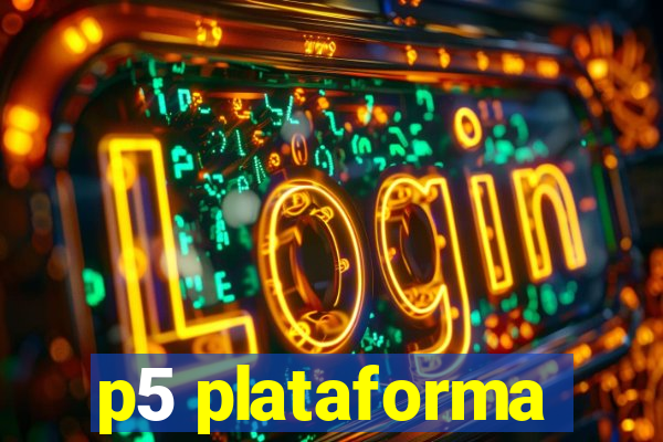 p5 plataforma