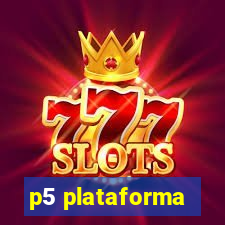 p5 plataforma