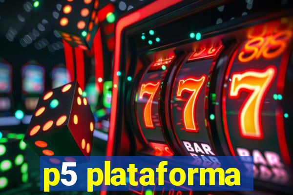 p5 plataforma