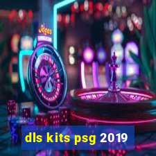 dls kits psg 2019