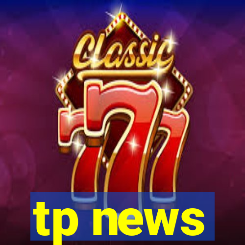 tp news