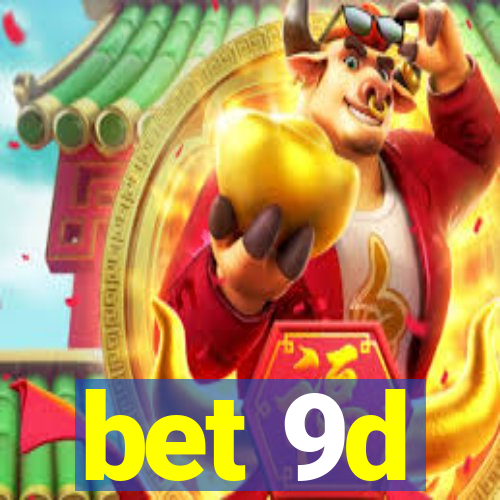 bet 9d