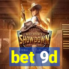 bet 9d