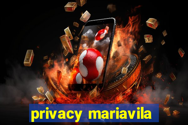 privacy mariavila