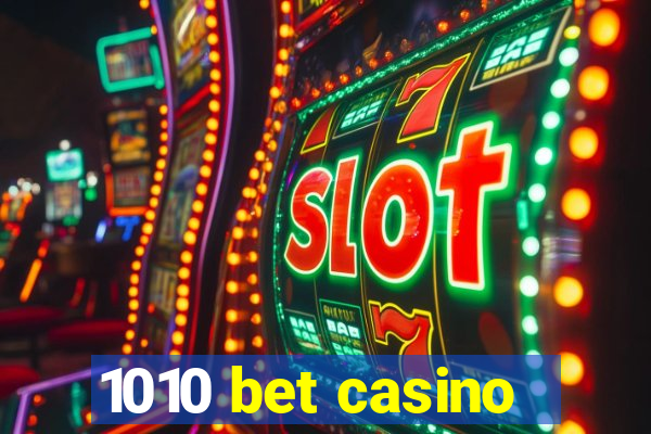 1010 bet casino