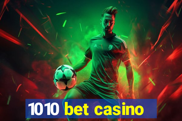 1010 bet casino