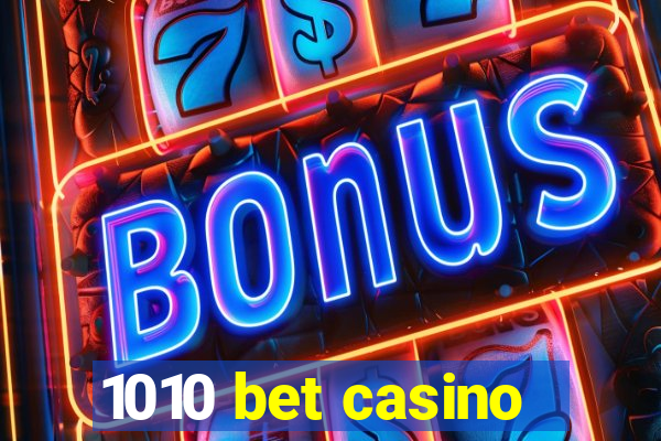 1010 bet casino