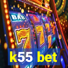 k55 bet