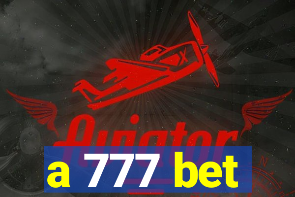 a 777 bet