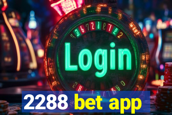 2288 bet app