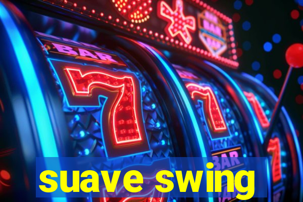 suave swing