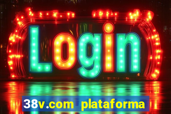 38v.com plataforma de jogos