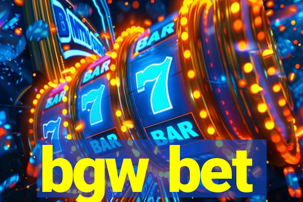 bgw bet