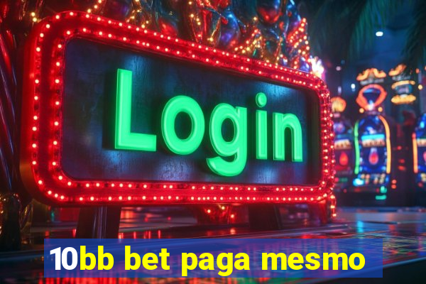 10bb bet paga mesmo