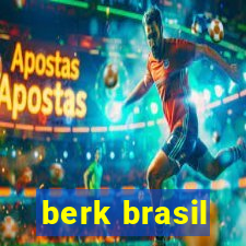 berk brasil