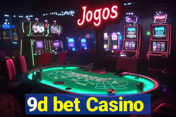 9d bet Casino