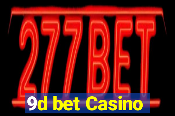 9d bet Casino