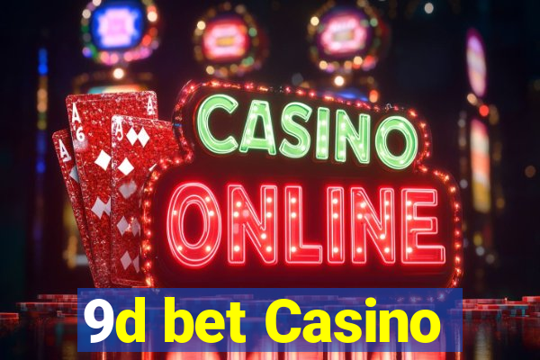 9d bet Casino