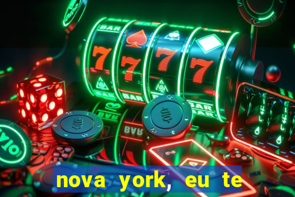 nova york, eu te amo filme completo dublado