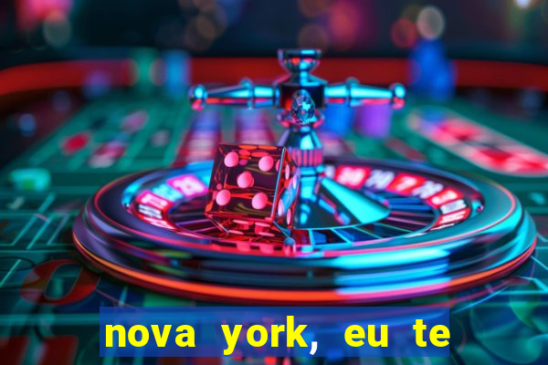 nova york, eu te amo filme completo dublado