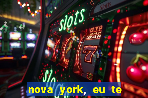 nova york, eu te amo filme completo dublado