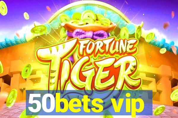 50bets vip