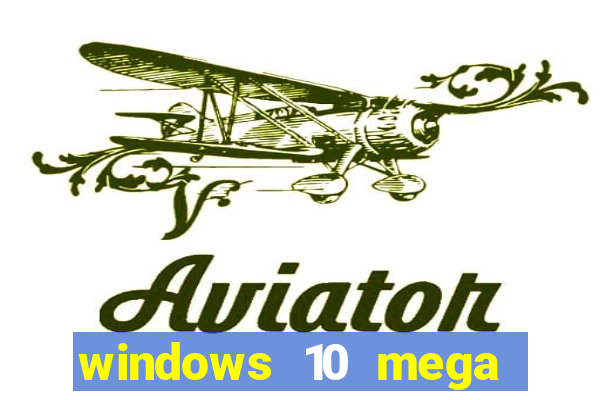 windows 10 mega lite premium download