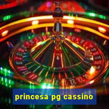 princesa pg cassino