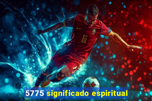 5775 significado espiritual