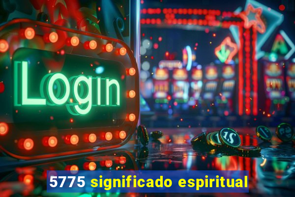 5775 significado espiritual