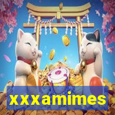 xxxamimes