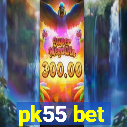 pk55 bet