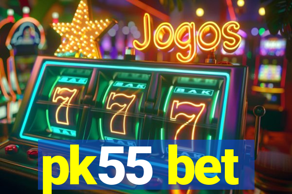 pk55 bet