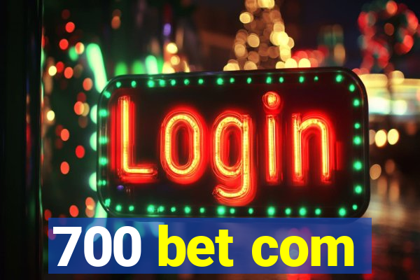 700 bet com