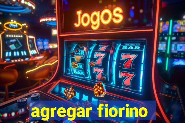 agregar fiorino