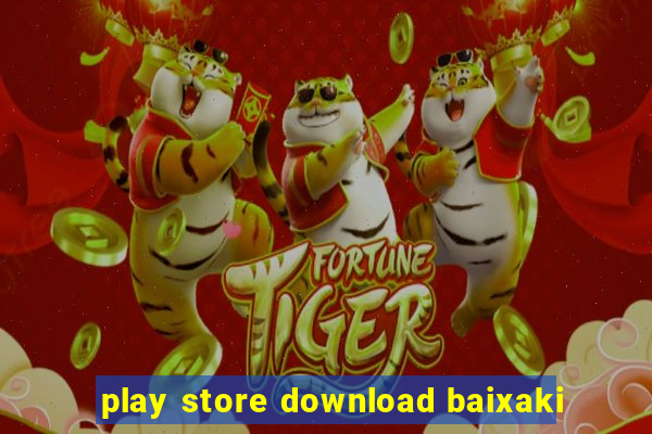 play store download baixaki